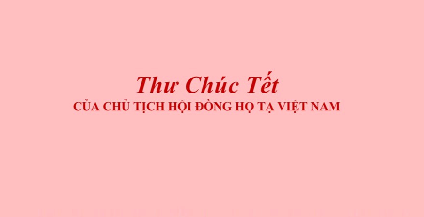 Thư chúc tết của Chủ tịch Hội đồng Họ Tạ Việt Nam