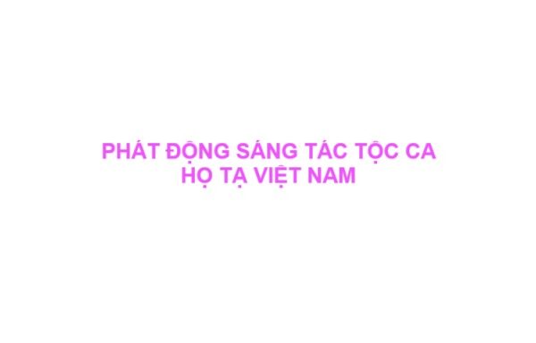 Phát động sáng tác Tộc ca Họ Tạ Việt Nam